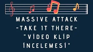 Massive Attack - Take It There | Video Klip İncelemesi