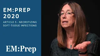 EM:Prep 2020 | Article 5  - Necrotizing Soft-Tissue Infections