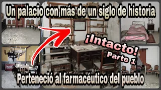 El Palacio Abandonado Del Farmacéutico ¡Falleció Hace Más de 50 años! PARTE 1 // AnitaNext