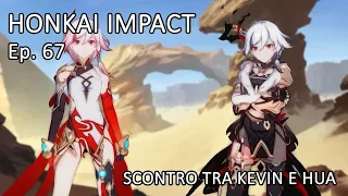 Honkai Impact - ep.67 - SCONTRO TRA KEVIN E HUA [Gameplay ITA]