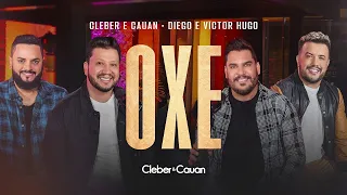 OXE  - Cleber & Cauan e Diego & Victor Hugo (Áudio Oficial)