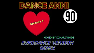 Dance anni 90 🔥Eurodance Version Remix🔥 Episode. 3❤️ Mixed by Djmarianods ❤️