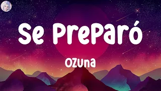 Ozuna - Se Preparó [ Letra/Lyrics ]  Mujer Latina
