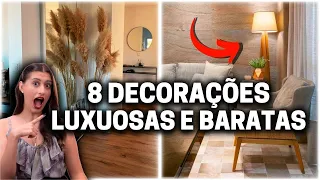 8 DECORAÇÕES BARATAS QUE PARECEM LUXUOSAS