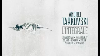 ANDREÏ TARKOVSKI, L'INTÉGRALE - bande-annonce (trailer)