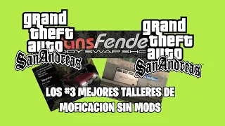 LOS 3 MEJORES TALLERES DE MODIFICACION SIN MODS//GTA SAN ANDREAS