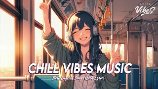 Chill Vibes Music 🌈 Popular Tiktok Songs 2024 | Viral English Songs With Lyrics