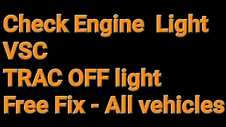 Fix Check Engine Light VSC TRAC OFF for FREE for all vehicles  - Guaranteed fix