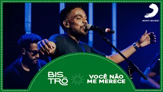 VOCÊ NÃO ME MERECE (AO VIVO) - Banda Bistrô