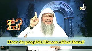 Do people's names have an affect on them? - Assim al hakeem