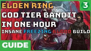 OP IN ONE HOUR - Bandit Elden Ring Beginner's Guide - The Freezing Blood Boss Destroyer