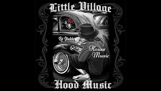 Little Village Hood Music ( Dj Stretch ) House Music