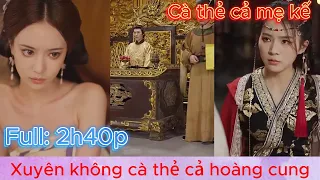 Thanh niên XUYÊN KHÔNG cà thẻ cả hoàng cung | Phim xuyên không hay nhất | Dịch chuẩn.