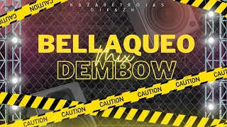 [MIX BELLAQUEO DEMBOW - (NazaretRojas ft. DjKazh) ²⁰²³]