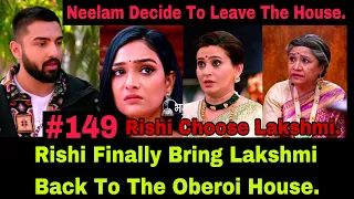 Neelam Decided To Leave The Oberoi House After Rishi Finally Brings Lakshmi Back To The House| Zee.