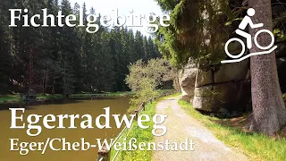 Egerradweg von Eger/Cheb (CZ) nach Weißenstadt | Fichtelgebirge | 4K