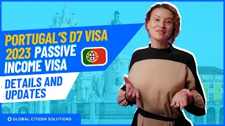 Portugal's D7 Visa 2023: Passive Income Visa Details and Updates