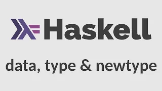 Haskell for Imperative Programmers #21 - data, type & newtype