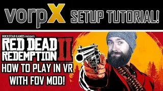 How to play Red Dead Redemption 2 in VR - With FOV Mod - Vorpx Tutorial