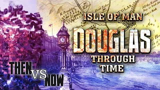 Isle of Man: Douglas Through Time