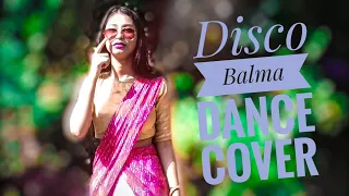 Disco Balma || Dance Cover Video || Mouni Roy || Asees Kaur || Mellow D || Bindass Yesmin ||