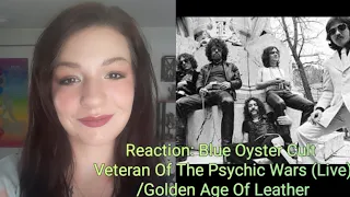 Reaction: Blue Oyster Cult- Veteran Of The Psychic Wars (Live)/Golden Age Of Leather