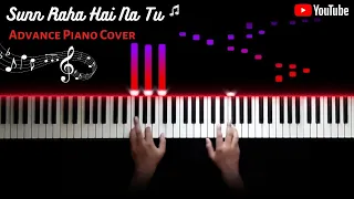 Sunn Raha Hai Na Tu || ADVANCE Piano Cover || Nikhil Sharma ||