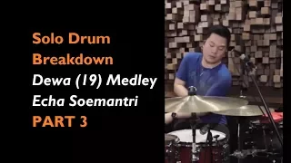 Drum Solo Breakdown - Dewa (19) Medley - Echa Soemantri Part 3