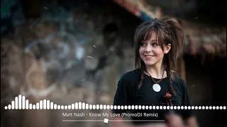 Matt Nash - Know My Love (PromoDJ Remix)