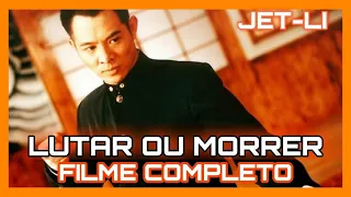 JET LI: Lutar ou Morrer (2023) - Filme Completo Dublado - Filme de Kung Fu / Artes Marciais [1080p]