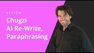 Chugzi Review | AI Re-Write, Paraphrasing Tool & Article Spinner