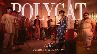 POLYCAT - ABC [PEARLY CAT SESSION]