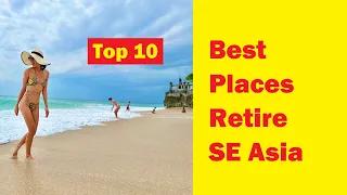 Top 10 Best Retire Cheap Places in SE Asia