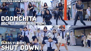 [KPOP IN PUBLIC] SECRET NUMBER - DOOMCHITAㅣCLASS:y(클라씨) "SHUT DOWN" DANCE COVERㅣPREMIUM DANCE