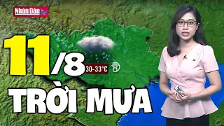 Dự báo thời tiết hôm nay và ngày mai 11/8 | Dự báo thời tiết đêm nay mới nhất