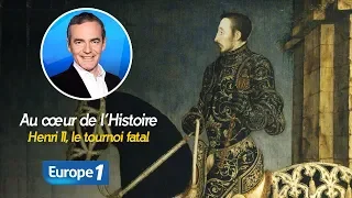 Au cœur de l'histoire: Henri II, le tournoi fatal (Franck Ferrand)