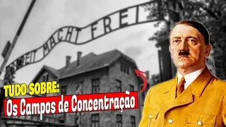 A HISTÓRIA DOS CAMPOS DE CONCENTRAÇÃO NAZISTAS