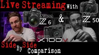 Live Streaming w/Nikon Z50, Z6, & Fujifilm X100V Side By Side PLUS lotsa lens swaps