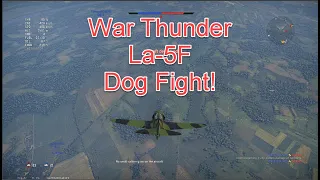 War Thunder Dog fight! La-5F vs F2A-3