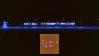 Bruno x Spacc - Érzi a tekintetem (O. Martin Bootleg)
