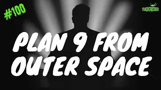 Review zu PLAN 9 FROM OUTER SPACE (1959) | Folge 100 | Mit Gästen | Der Trashtaucher-Podcast