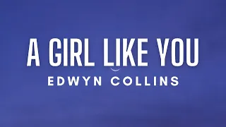 Edwyn Collins - A Girl Like You (Lyrics)