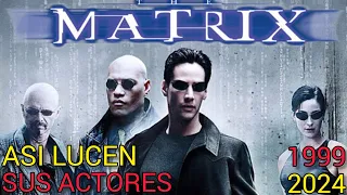 MATRIX, Así Lucen los ACTORES en La ACTUALIDAD