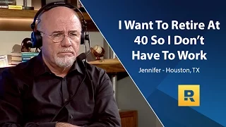 I Want To Retire At 40 So I Don't Have To Work