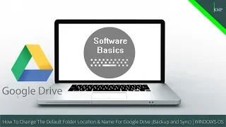 How To Change The Default Folder Name and Location For Google Drive | WINDOWS OS