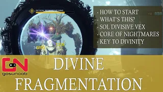 Divine Fragmentation Exotic Quest - Start, What’s this, Sol Divisive Vex, Key To Divinity | Part 1