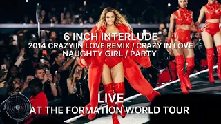 Beyoncé - 6 Inch Interlude, CIL , Naughty Girl, Party, | The Formation World Tour Studio Version