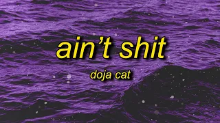 Doja Cat - Ain't Sh*t (Lyrics) | you should have paid my rent go get a job