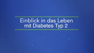 Einblick in das Leben mit Diabetes Typ 2 - Aufklärungs-Video mit Experten