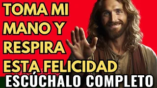 Dios te dice hoy, Toma Mi Mano y respira esta felicidad |  Dios Es Bueno